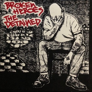 Broken Heroes / The Detained - Single