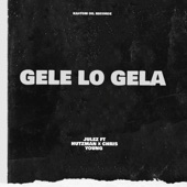 Gele Lo Gela (feat. Hutzman & Chris Young) artwork