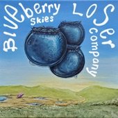 Loser Company - Blueberry Skies
