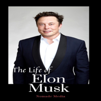 Nomadic Media - The Life of Elon Musk (Unabridged) artwork