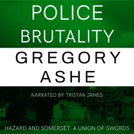 Police Brutality: Hazard and Somerset: A Union of Swords, Book 2 (Unabridged)
