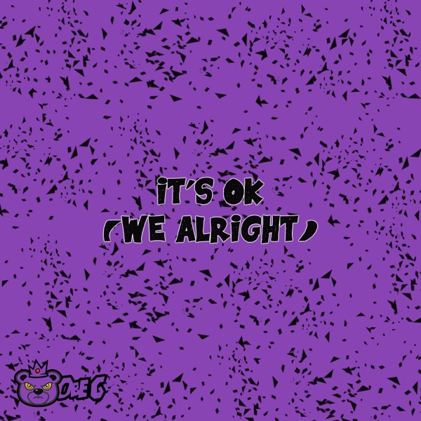 Its Ok (We Alright)