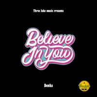 Believe In You — Benks Ez Boy