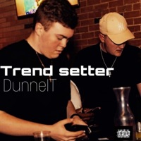 Trend Setter - Single - Dunneit