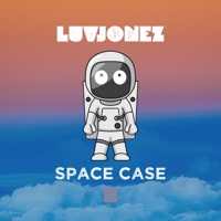 Space Case - Single - Luvjonez