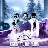 Sex (feat. Da Flow) - Single - Egen la Evolución