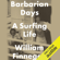 William Finnegan - Barbarian Days: A Surfing Life (Unabridged)