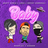 Baby (feat. Loka & Rocky Gorkhali) - Single - Nasty Ninja