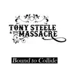 Tony Steele and The Massacre - Bound to Collide