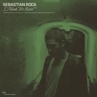 I Think It's Rain — Sebastian Roca