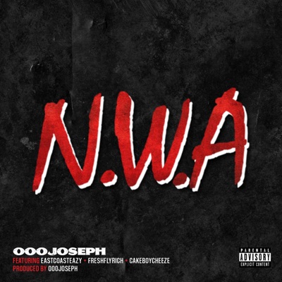 NWA (feat. EastcoastEazy, FreshFlyRich & CakeBoyCheeze) - Single