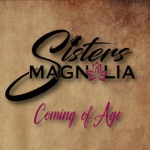 Sisters Magnolia - Fire and the Flame