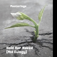 Hold Her Naked - Single - Masterloge