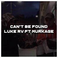 Can't Be Found (feat. Murkage) - Single - Luke RV