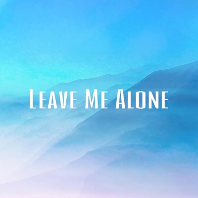 Leave Me Alone - Single