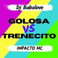 Golosa Vs Trenecito (feat. Impacto Mc) - Single - Dj Bubalove
