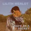 Lilith Merlot - Safe As a Secret