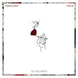 On My Mind Fakecake & M.I.N.D