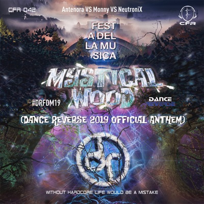 Mystical Wood (Dance Reverse 2019 Official Anthem) [Antenora vs. Monny] - Single