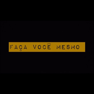 Faça Você Mesmo - Single