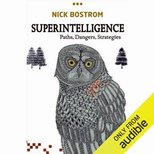 Superintelligence: Paths, Dangers, Strategies (Unabridged)