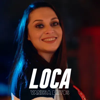 Loca - Single - Vanesa Britos
