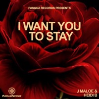 Want You to Stay - Single - J Maloe & Heidi B