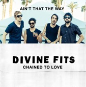 Divine Fits - Chained to Love