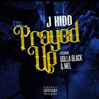 Prayed Up (feat. Dolla Black & Mel) - Single - J-Kidd