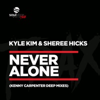 Never Alone (Kenny Carpenter Deep Mixes) - Single - Kyle Kim & Sheree Hicks