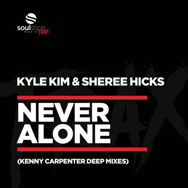 Never Alone (Kenny Carpenter Deep Mixes) - Single