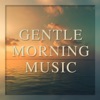 Gentle Morning Music