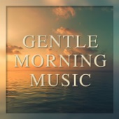 Gentle Morning Music artwork