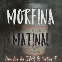 Morfina Matinal (feat. Deudor de JAH) - Single - Señor F