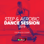 Step & Aerobic Dance Session 2019: 135 bpm/32 count (DJ MIX)