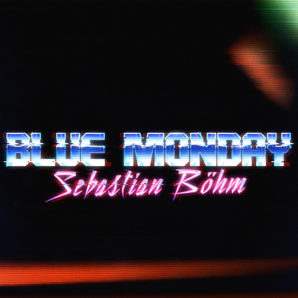 Blue Monday - Single - Sebastian Böhm