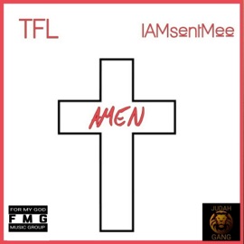 Amen (feat. Iamsentmee) TFL