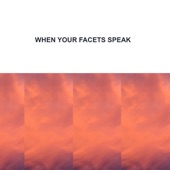 Galyax - When Your Facets Speak