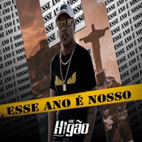 Esse Ano É Nosso - Single - MC Higão
