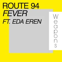 Fever (Edit) [feat. Eda Eren] — Route 94