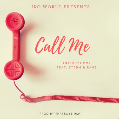 Call Me (feat. Storm & Rahz) - Single