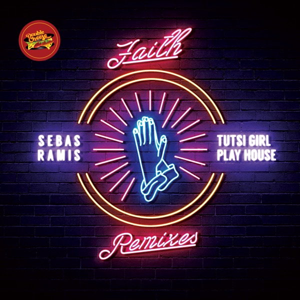 Faith (feat. Tutsi Girl Play House) [Remixes]