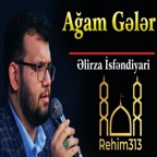 Defn etmeyin Agam Geler (Elirza Isfendiyari 2022HD)