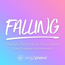 Falling (Higher Key) [Originally Performed by Trevor Daniel]
