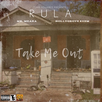 Take Me Out (feat. Mr. Meana & HollyGrove Keem) - Single