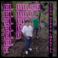 El Valle - Single - LMental & Yung Dupe