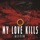 My Love Kills - Exil