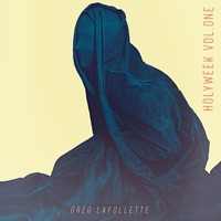 Holyweek, Vol. 1 - EP - Greg LaFollette