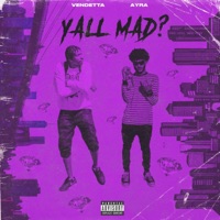 Yall MAD? (feat. Vendetta) - Single - AyRa