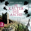 Je kälter die Asche - Mags Blake - Ein Cornwall-Krimi, Band 3 (Ungekürzt) - Mary Ann Fox